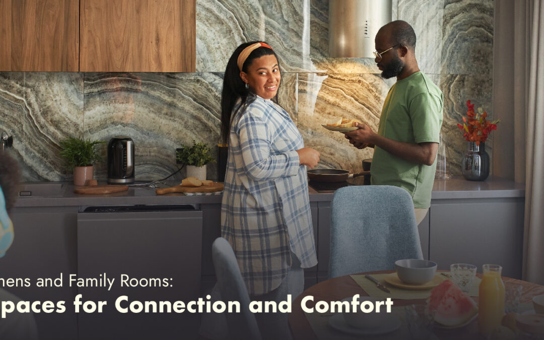 Open Plan Kitchens and Family Rooms: Crafting Spaces for Connection and Comfort